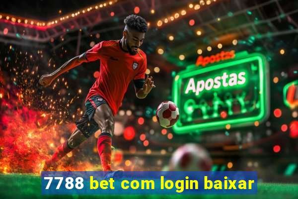 7788 bet com login baixar